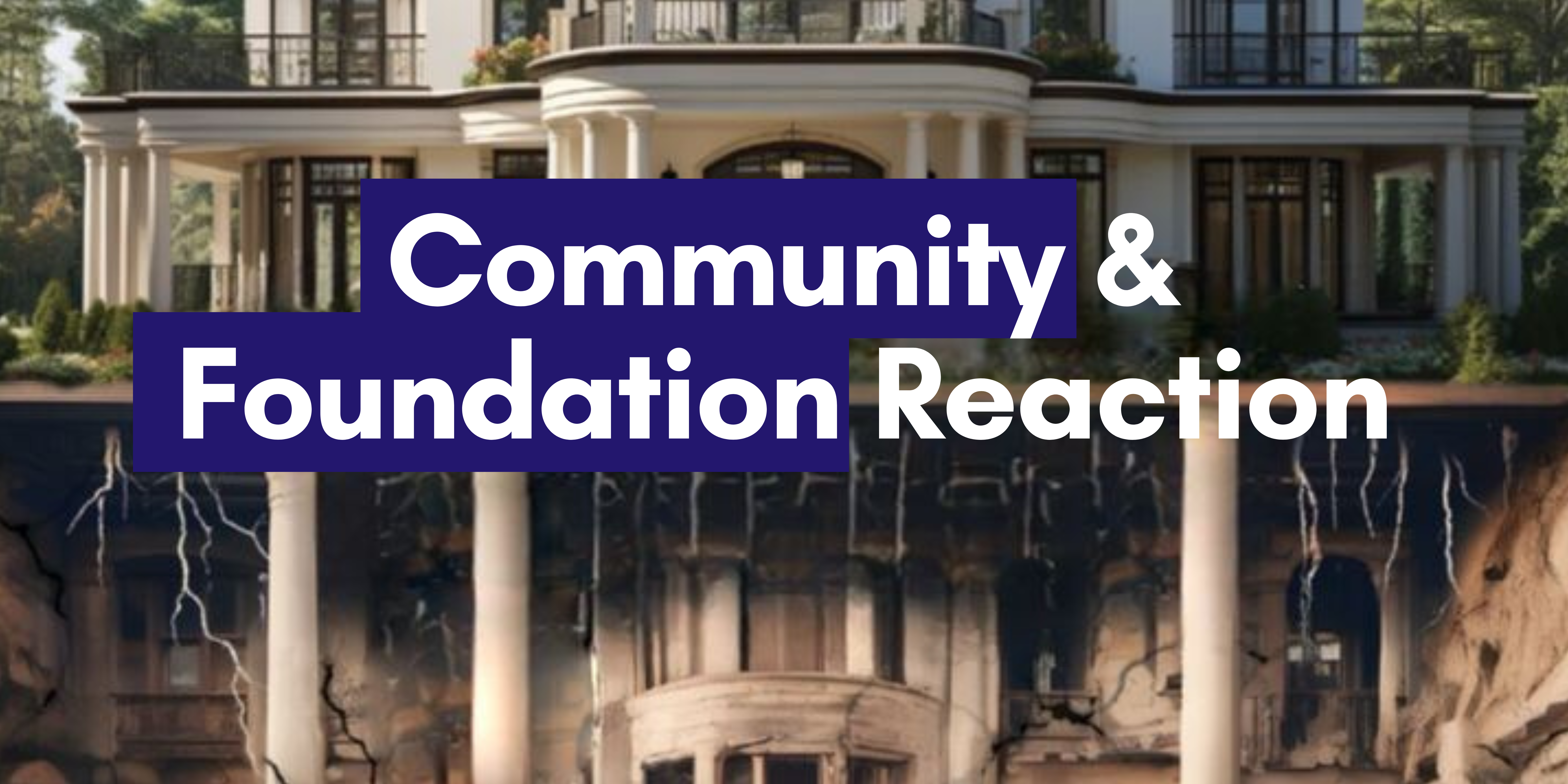 Title for Resource Center content that features reaction quotes from community and foundatio leaders about NCRP's Cracks in the Foundation report.