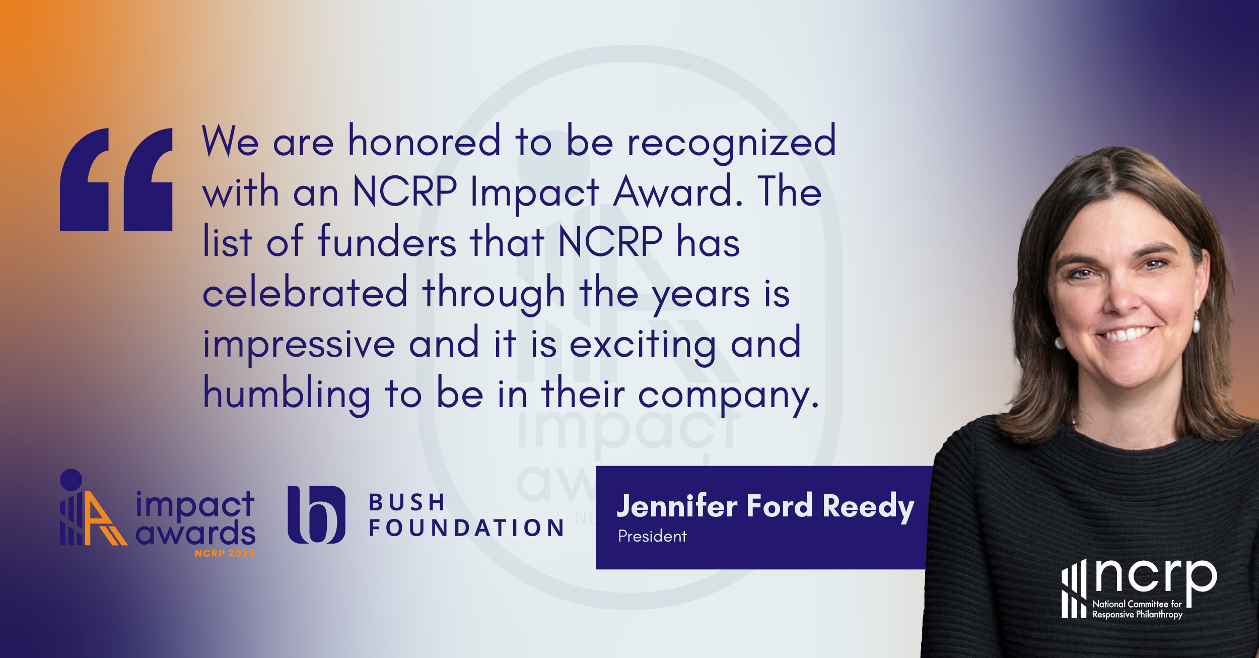 Reaction quote from Bush Foundation President Jennifer Ford Reedy on their receipt of NCRP's “Smashing Silos” Award for Intersectional Grantmaking.